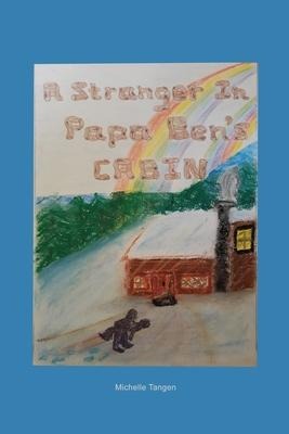A Stranger In Papa Bens Cabin
