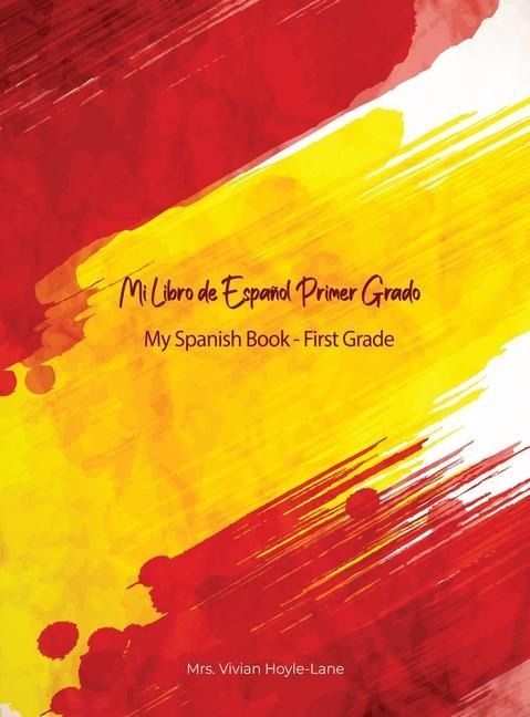 Mi Libro de Español - Primer Grado: My Spanish Book - First Grade
