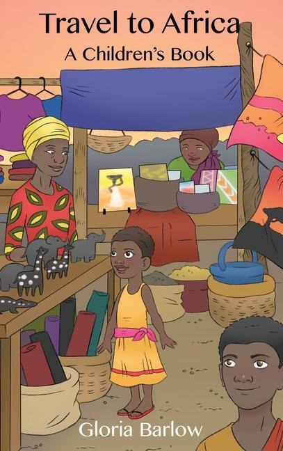 Travel to Africa: A Childrens Book