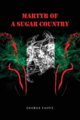 Martyr of a Sugar Country