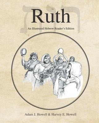 Ruth: An Illustrated Hebrew Readers Edition