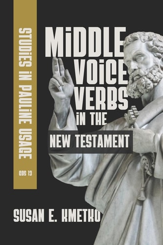 Middle Voice Verbs in the New Testament Studies in Pauline Usage