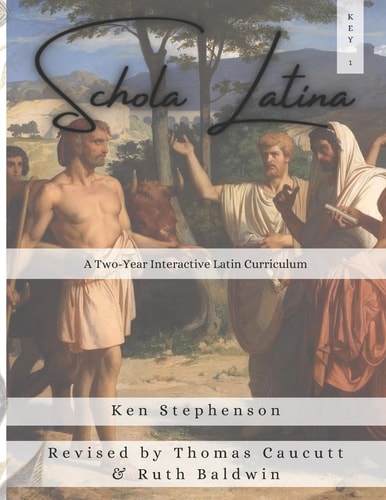 Schola Latina 1 Key A Two-Year Interactive Latin Curriculum