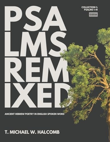 Psalms Remixed Ancient Hebrew Poetry in English Spoken Word (Psalms 1-41)