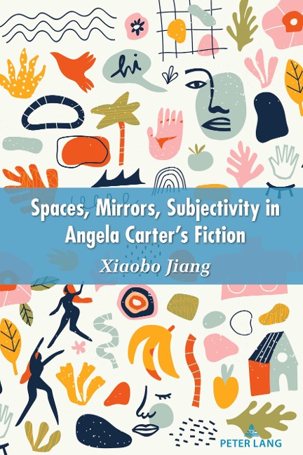Space, Mirrors, Subjectivity in Angela Carters Fiction