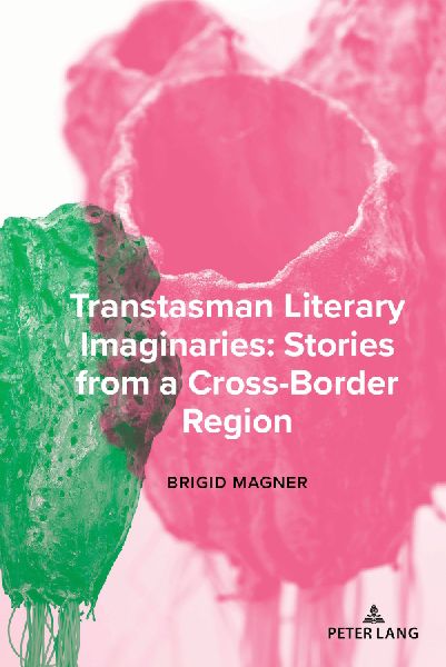 Transtasman Literary Imaginaries: Stories from  a Cross-Border region