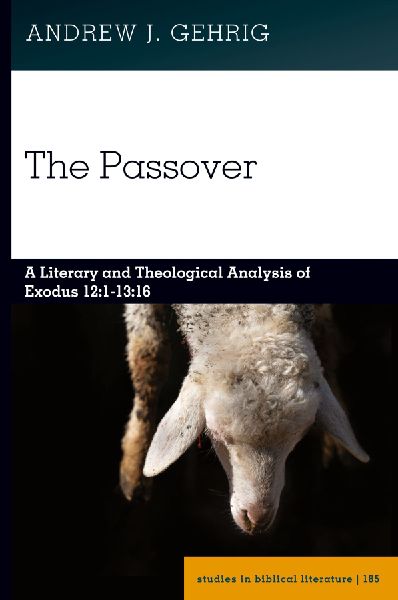 The Passover: A Literary and Theological Analysis of Exodus 12:1-13:16