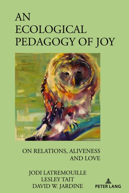 An Ecological Pedagogy of Joy: On Relations, Aliveness and Love