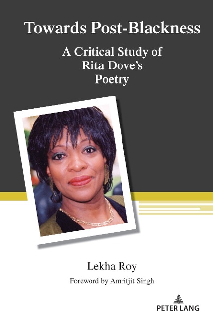 Towards Post-Blackness: A Critical Study of Rita Doves Poetry