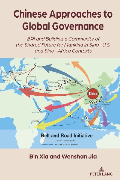 Chinese Approaches to Global Governance: BRI and Building a Community of the Shared Future for Mankind in Sino-U.S. and Sino-Africa Contexts