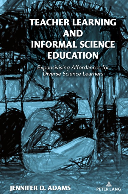 Teacher Learning and Informal Science Education: Expansivising Affordances for Diverse Science Learners
