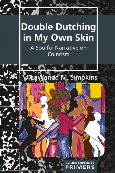 Double Dutching in My Own Skin: A Soulful Narrative on Colorism