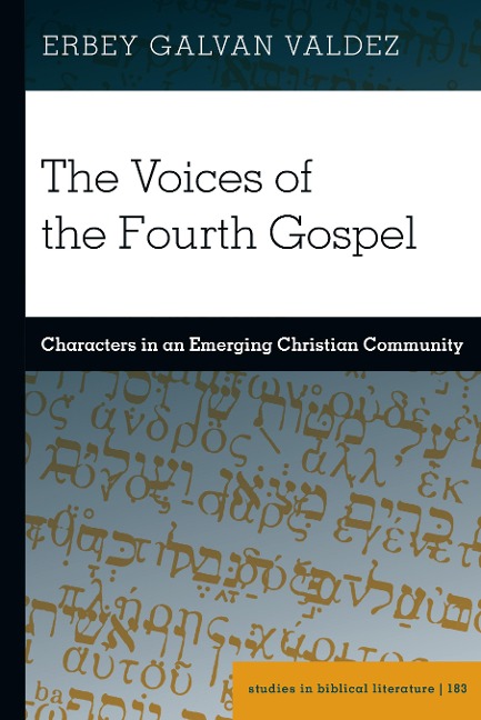 The Voices of the Fourth Gospel: Characters in an Emerging Christian Community