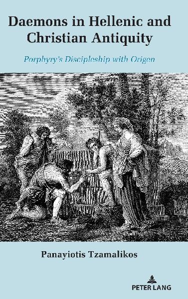 Daemons in Hellenic and Christian Antiquity: Porphyry's Discipleship with Origen