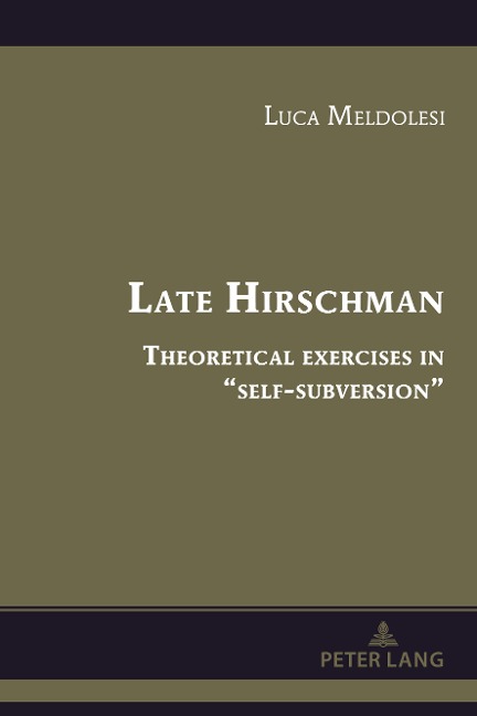 Late Hirschman: Theoretical exercises in self-subversion