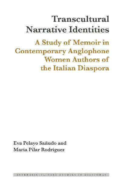 Transcultural Narrative Identities: A Study of Memoir in Contemporary Anglophone Women Authors of the Italian Diaspora