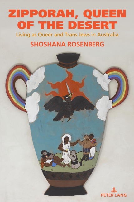 Zipporah, Queen of the Desert: Living as Queer and Trans Jews in Australia