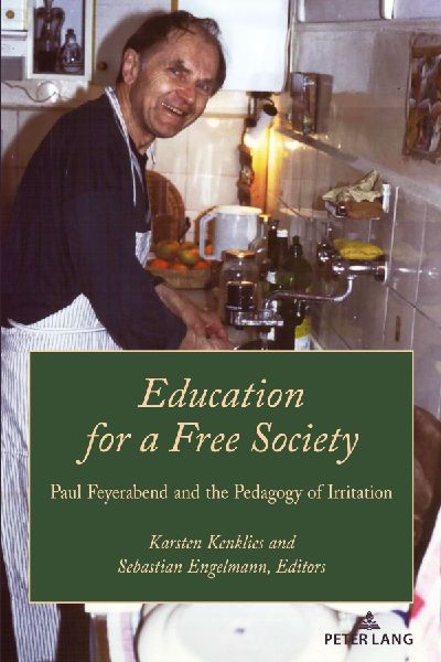 Education for a Free Society: Paul Feyerabend and the Pedagogy of Irritation