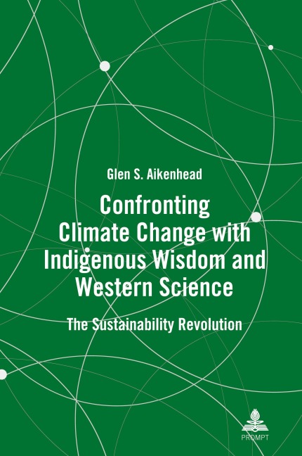 Confronting Climate Change with Indigenous Wisdom and Western Science: The Sustainability Revolution