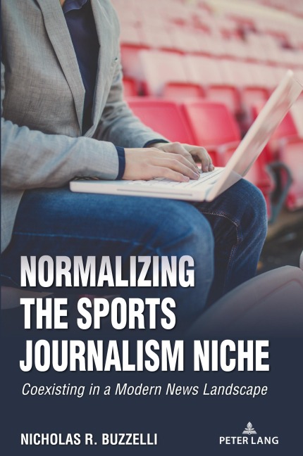 Normalizing the Sports Journalism Niche: Coexisting in a Modern News Landscape