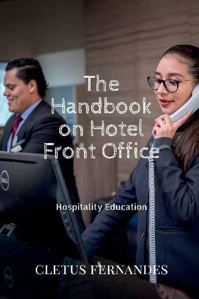 The Handbook on Hotel Front Office: For Hospitality Students