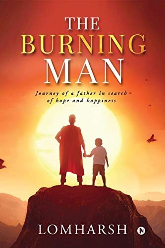 The Burning Man Journey of a Father in Search of Hope and Happiness