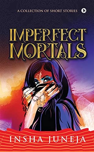 Imperfect Mortals A Collection of Short Stories
