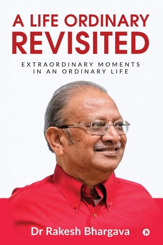 A Life Ordinary Revisited Extraordinary Moments in an Ordinary Life