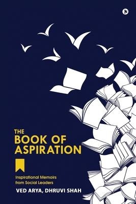 The Book of Aspiration: Inspirational Memoirs from Social Leaders