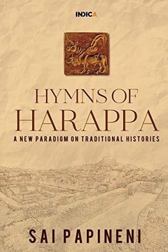 Hymns of Harappa A New Paradigm on Traditional Histories