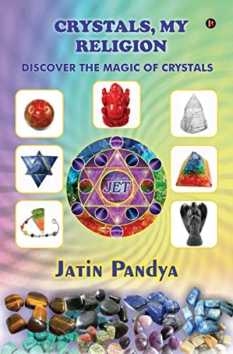 Crystals, My Religion Discover the Magic of Crystals
