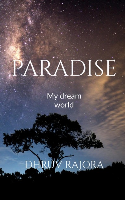 Paradise: My dream world