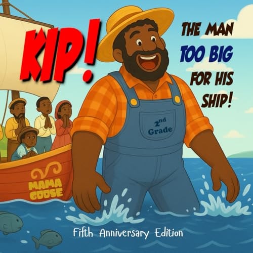 Kip, the Man Too Big for His Ship Fifth Anniversary Edition