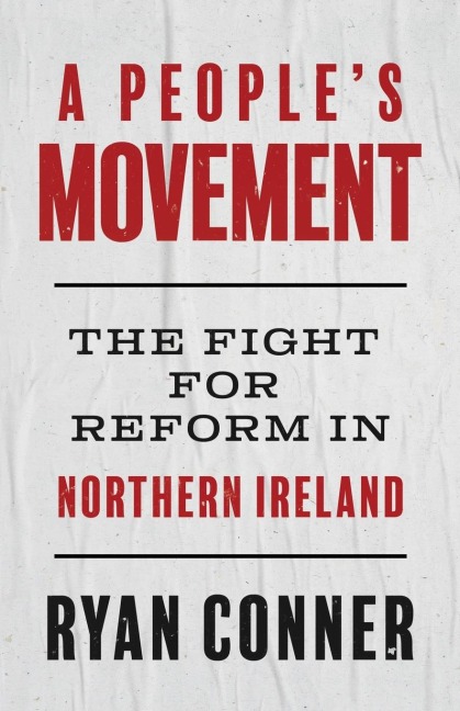 A Peoples Movement: The Fight for Reform in Northern Ireland