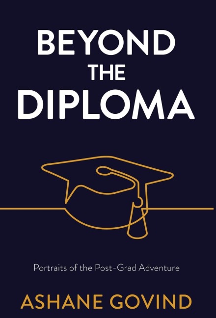 Beyond the Diploma: Portraits of the Post-Grad Adventure