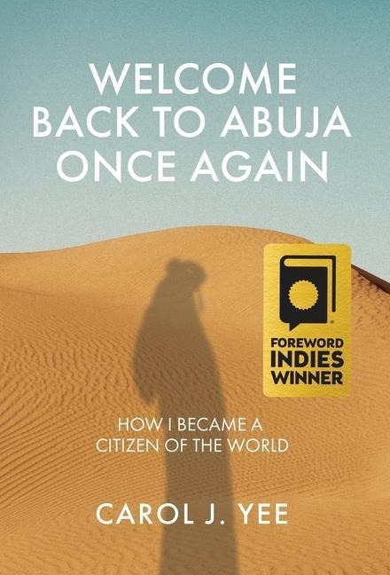 Welcome Back to Abuja Once Again: How I Became a Citizen of the World