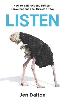 Listen: How to Embrace the Difficult Conversations Life Throws at You