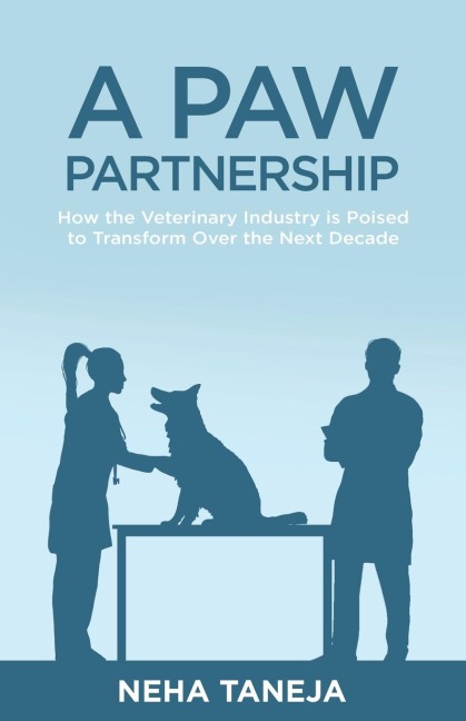 A Paw Partnership: How the Veterinary Industry is Poised to Transform Over the Next Decade
