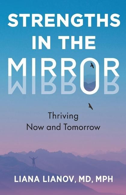 Strengths in the Mirror: Thriving Now and Tomorrow