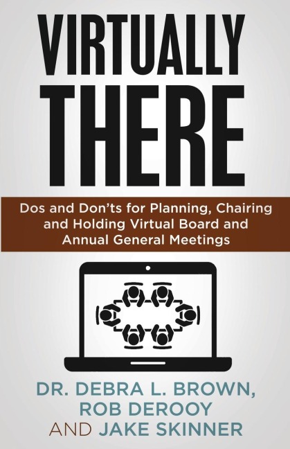 Virtually There: Dos and Donts for Planning, Chairing and Holding Virtual Board and Annual General Meetings