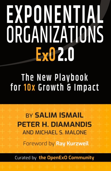 Exponential Organizations 2.0: The New Playbook for 10x Growth and Impact