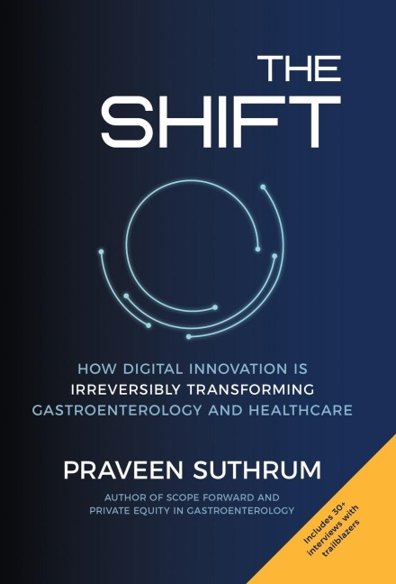 The Shift: How Digital Innovation Is Irreversibly Transforming Gastroenterology and Healthcare