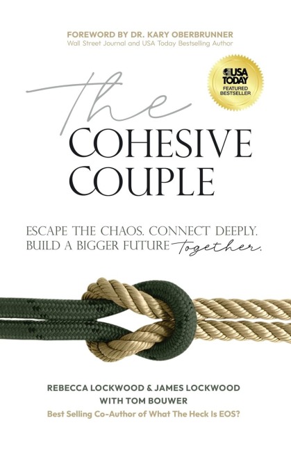 The Cohesive Couple: Escape the Chaos. Connect Deeply. Build a Bigger Future-Together