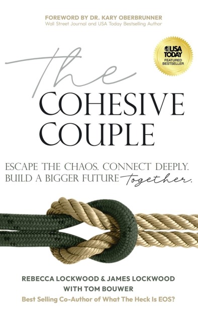 The Cohesive Couple: Escape the Chaos. Connect Deeply. Build A Bigger Future-Together