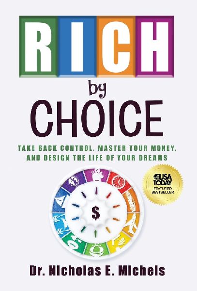 Rich by Choice: Take Back Control, Master Your Money, and Design the Life of Your Dreams