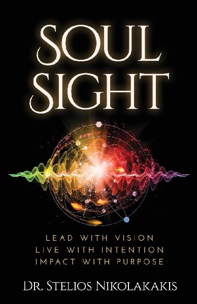 Soul Sight: Lead with vision. Live with intention. Impact with purpose.