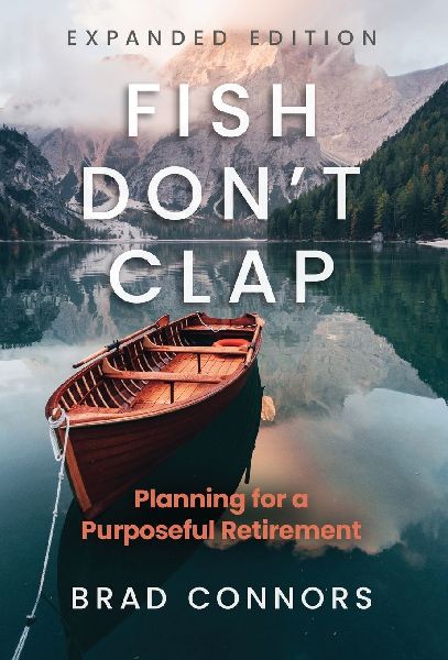 Fish Dont Clap: Planning For A Purposeful Retirement