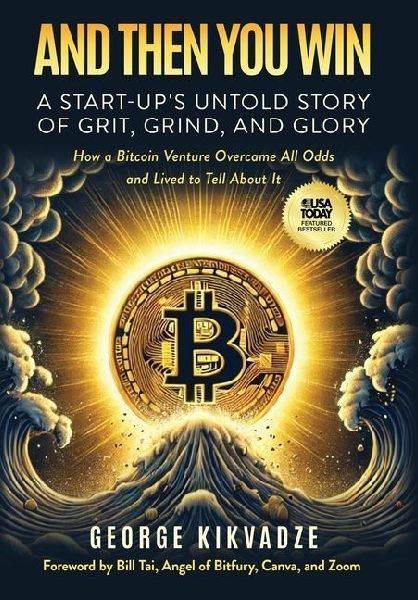 And Then You Win: A Start-Up's Untold Story of Grit, Grind, and Glory
