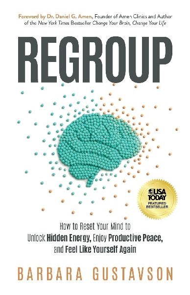 Regroup: How to Reset Your Mind to Unlock Hidden Energy, Enjoy Productive Peace, and Feel Like Yourself Again