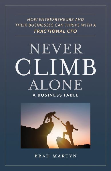 Never Climb Alone: How Entrepreneurs and Their Businesses Can Thrive with a Fractional CFO
